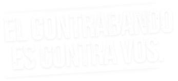 El contrabando es contra vos.